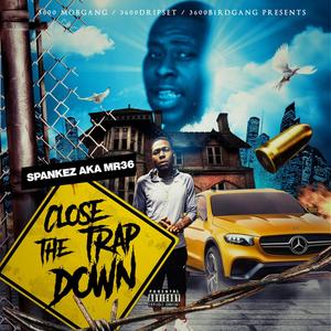 Close the Trap Down (Explicit)