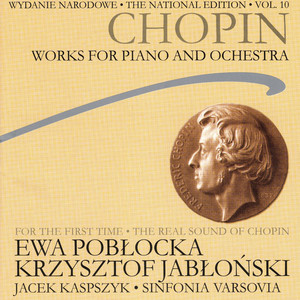 Chopin: National Edition Vol. 10 - Works for Piano and Orchestra