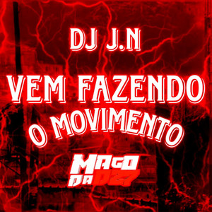 DJ JN - Vem fazendo o movimento (Explicit)