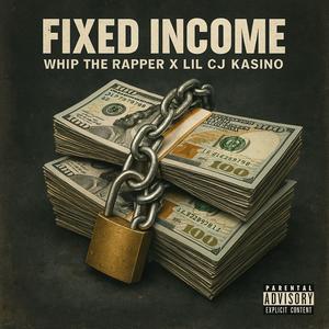 Fixed income (feat. Lil Cj Kasino) (Explicit)