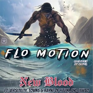 Flo Motion (feat. Versitility, Towns Of Havik, Rayne Of Havik & Jawbo) [Explicit]