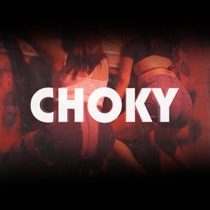 Choky (feat. Foking Choky & Went) [Explicit]