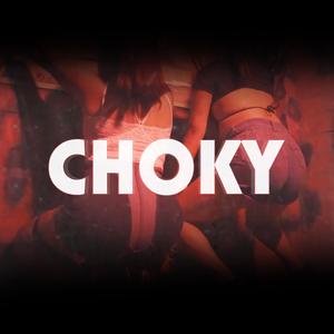 Choky (feat. Foking Choky & Went) (Explicit)