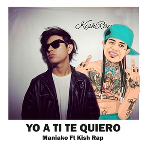 Yo a Ti Te Quiero (feat. Kish Rap)