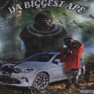 DA BIGGEST APE (Explicit)