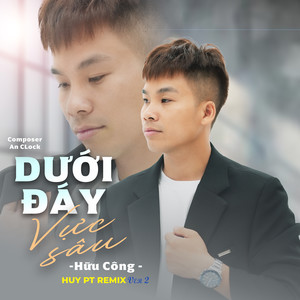 Dưới Đáy Vực Sâu (Huy PT Remix Ver 2)