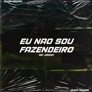 Eu Não Sou Fazendeiro