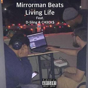 Living Life (feat. D-Sling & CH3CK$)