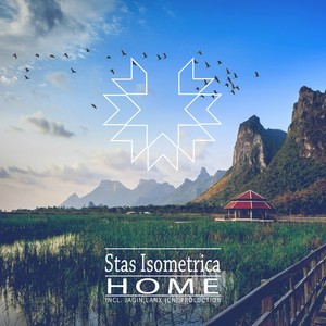 Stas Isometrica - Home (Lanx (CN) Remix)