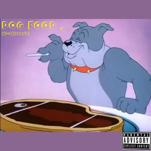 DOG FOOD . (Explicit)