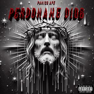 Perdoname Dios (Explicit)