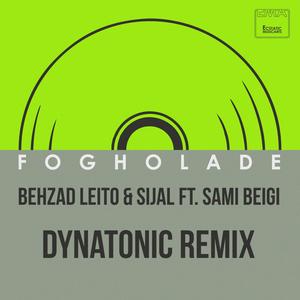 Fogholade(feat. Sami Beigi) (Dynatonic Remix)