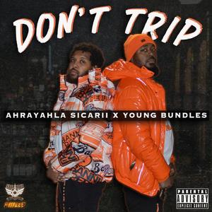 Don't Trip (feat. Young Bundles) [Explicit]