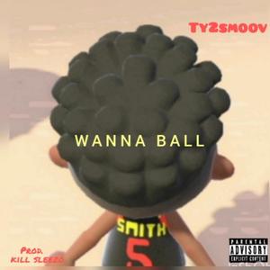 WANNA BALL (Explicit)