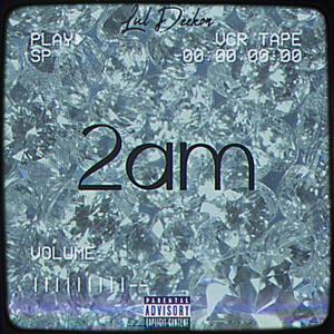 Lul Deekon - 2am (Explicit)