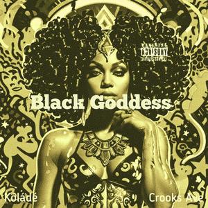 Black Goddess (feat. Crooks Ave) [Explicit]