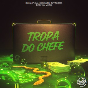 Tropa do Chefe (Explicit)