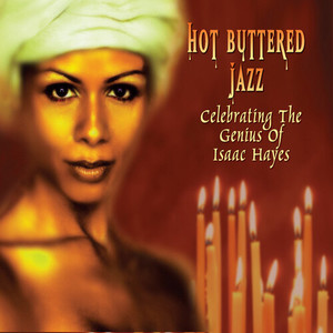 Hot Buttered Jazz - Celebrating The Genius of Isaac Hayes