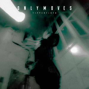 Only Moves (prod. by Faxess)