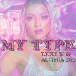 My Type (feat. Alithia 369)