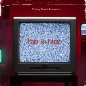 Pain to Fame (Explicit)