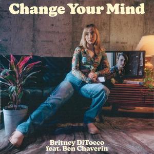 Change Your Mind (feat. Ben Chaverin)