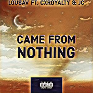 Came From Nothing (feat. CxRoyalty & JC) [Explicit]