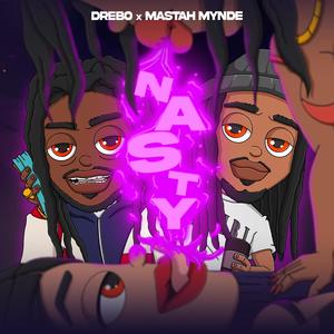 Nasty (feat. Drebo Waybo) [Explicit]