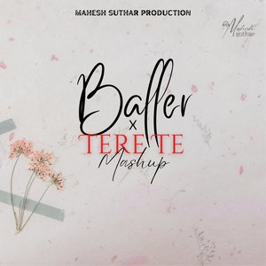 Baller X Tere Te (Mashup)