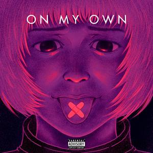 On My Own (Explicit)