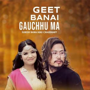Geet Banai Gauchhu Ma