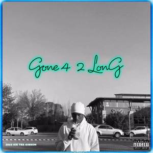 Gone For Too Long (Explicit)