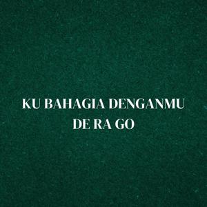 Dj Ku Bahagia Denganmu X De Ra Go