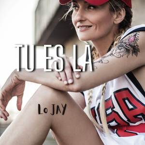 Lo Jay - TU ES LÀ