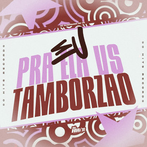 Eu Pra Ela vs Tamborzão (Explicit)