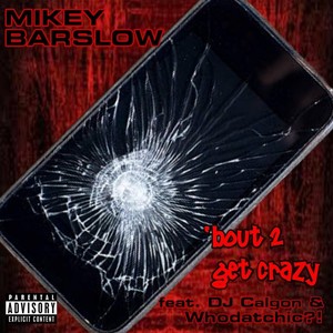 'bout 2 get crazy (feat. Whodatchic?! & DJ Calgon) [Explicit]