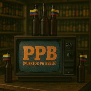 PPB (Puestos Pa´Beber) (feat. Miguel Huertas & MICCA)