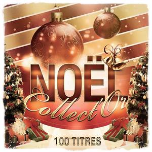 Noël CollectOr: Les 100 plus belles chansons de Noël