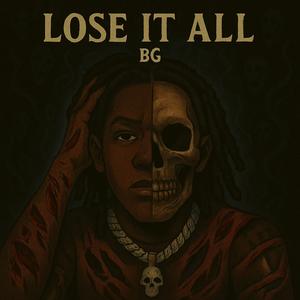 Lose It All (Explicit)