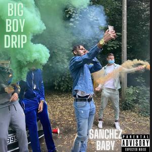 Big Boy Drip (The Movie) (Explicit)