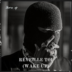 Réveille toi (Wake Up) [Explicit]