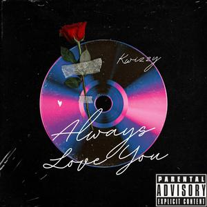 Always Love You (Explicit)