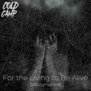 For the Living to Be Alive (Instrumental)