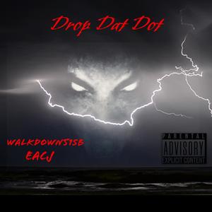 Drop Dat Dot (feat. Walkdown51SB) (Explicit)