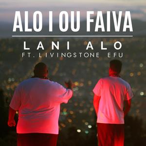 Alo I Ou Faiva (feat. Livingstone Efu)