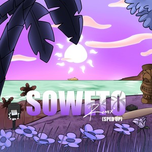 Soweto Remix - Sped Up (with Don Toliver, Rema and Tempoe) [Explicit]