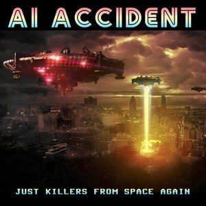 AI Accident - Just Killers from Space Again