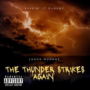 The Thunder Strikes Again (feat. Lucas Munroe) [Explicit]