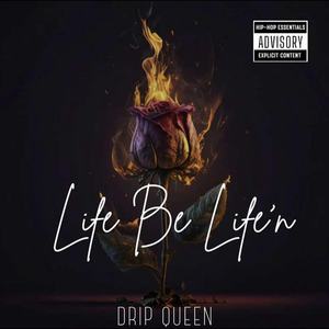 Life Be Life’N (Explicit)