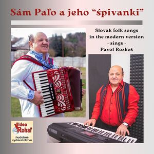 Sám Paľo a jeho "śpivanki"